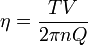 \eta = \frac{T V}{2 \pi n Q}